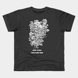 MORE OXYGEN FROM EVERY TREE Kids T-Shirt